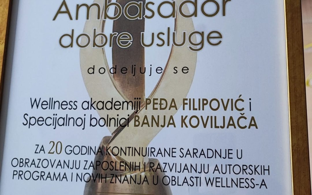 POVELJA AMBASADOR DOBRE USLUGE Wellness Akademiji Pedja Filipović i Specijalnoj bolnici za rehabilitaciju Banja Koviljača